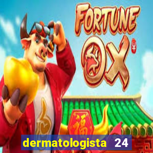 dermatologista 24 horas sp